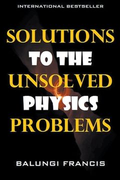 portada Solutions to the Unsolved Physics Problems