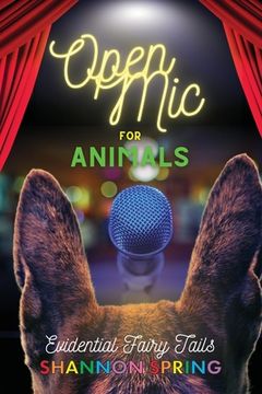 portada Open Mic For Animals: Evidential Fairy Tails (en Inglés)