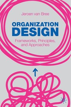 portada Organization Design: Frameworks, Principles, and Approaches (in English)