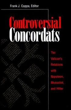 portada controversial concordats: the vatican's relations with napoleon, mussolini, and hitler (in English)