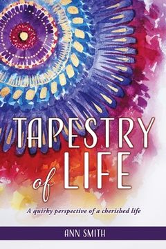 portada Tapestry of Life: A quirky perspective of a cherished life (in English)