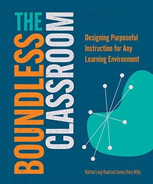 portada The Boundless Classroom: Designing Purposeful Instruction for any Learning Environment (en Inglés)