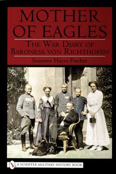 portada Mother of Eagles: War Diary of Baroness Von Richthofen (en Inglés)