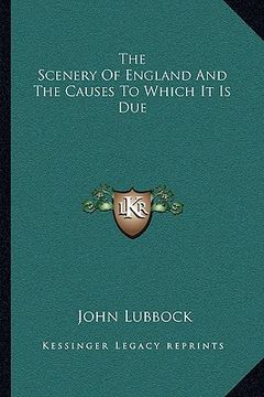 portada the scenery of england and the causes to which it is due (en Inglés)