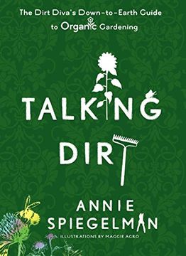 portada Talking Dirt: The Dirt Diva's Down-To-Earth Guide to Organic Gardening (en Inglés)