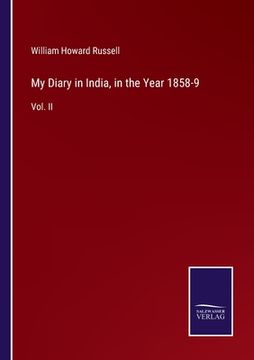 portada My Diary in India, in the Year 1858-9: Vol. II 
