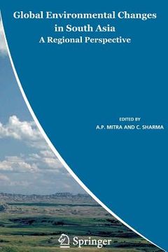 portada Global Environmental Changes in South Asia: A Regional Perspective (en Inglés)