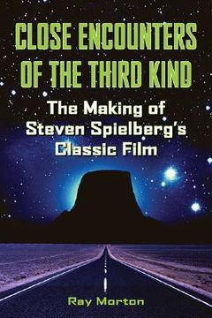 portada Close Encounters of the Third Kind: The Making of Steven Spielberg's Classic Film (en Inglés)