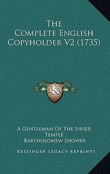 portada the complete english copyholder v2 (1735) (en Inglés)
