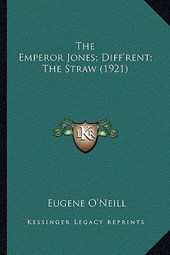 portada the emperor jones; diff'rent; the straw (1921) the emperor jones; diff'rent; the straw (1921) (in English)