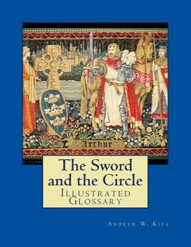 portada The Sword and the Circle: Illustrated Glossary (in English)