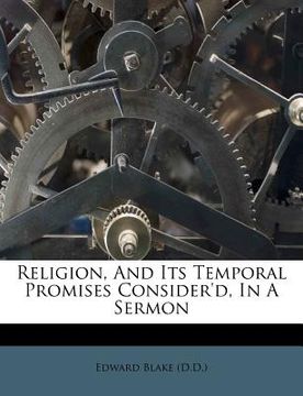 portada religion, and its temporal promises consider'd, in a sermon (en Inglés)