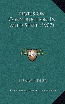 portada notes on construction in mild steel (1907) (en Inglés)
