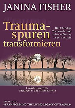 portada Traumaspuren Transformieren: Das Lebendige Traumaerbe und Seine Auflösung in der Therapie (en Alemán)