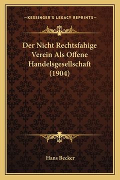 portada Der Nicht Rechtsfahige Verein Als Offene Handelsgesellschaft (1904) (in German)