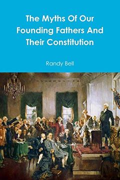 portada The Myths of our Founding Fathers and Their Constitution 