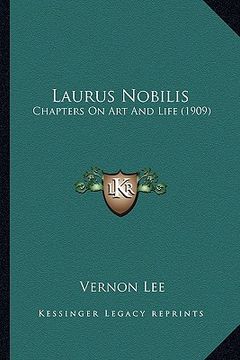 portada laurus nobilis: chapters on art and life (1909) (en Inglés)
