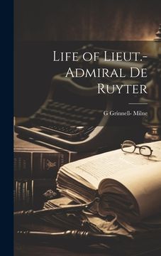 portada Life of Lieut.-Admiral De Ruyter (en Inglés)