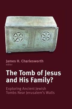 portada the tomb of jesus and his family? (en Inglés)