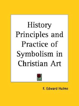portada history principles and practice of symbolism in christian art (en Inglés)
