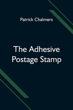 portada The Adhesive Postage Stamp (en Inglés)