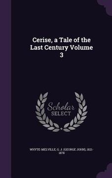 portada Cerise, a Tale of the Last Century Volume 3 (in English)