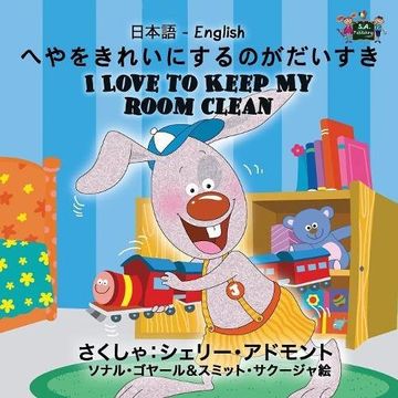 portada I Love to Keep My Room Clean: Japanese English Bilingual Edition (Japanese English Bilingual Collection)