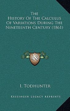 portada the history of the calculus of variations during the nineteenth century (1861) (en Inglés)