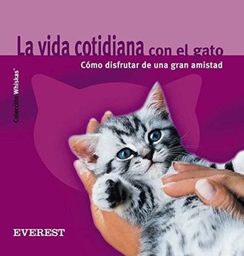 portada La Vida Cotidiana con el Gato. Cómo Disfrutar de una Gran Amistad (Whiskas) (in Spanish)