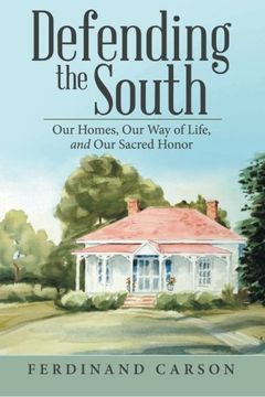 portada Defending the South: Our Homes, our way of Life, and our Sacred Honor (in English)