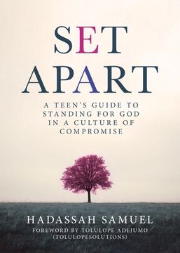 portada Set Apart: A Teen's Guide to Standing for God in a Culture of Compromise