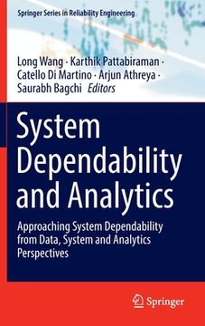 portada System Dependability and Analytics: Approaching System Dependability from Data, System and Analytics Perspectives (en Inglés)
