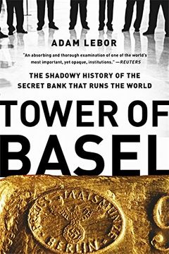 portada Tower of Basel: The Shadowy History of the Secret Bank That Runs the World (in English)