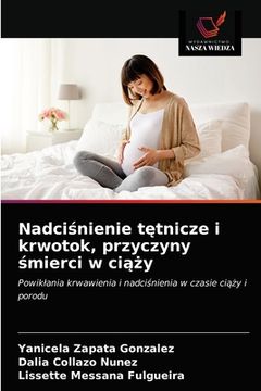 portada Nadciśnienie tętnicze i krwotok, przyczyny śmierci w ciąży (en Polaco)