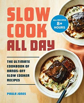 portada Slow Cook all Day: The Ultimate Cookbook of Hands-Off Slow Cooker Recipes (en Inglés)