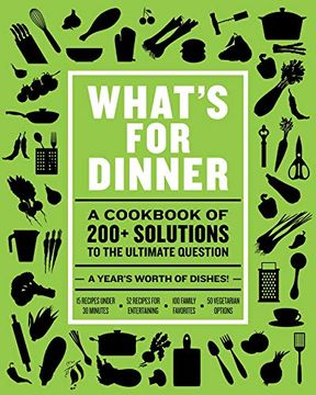 portada What's for Dinner: Over 200 Seasonal Recipes from Weekend Feasts to Fast Weeknight Meals (en Inglés)