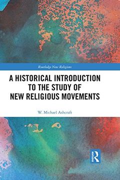 portada A Historical Introduction to the Study of New Religious Movements (in English)