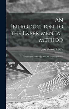 portada An Introduction to the Experimental Method; for Students of Biology and the Health Sciences (en Inglés)