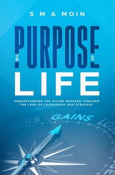 portada The Purpose of Life: Understanding the Divine Message through the Lens of Leadership and Strategy (en Inglés)