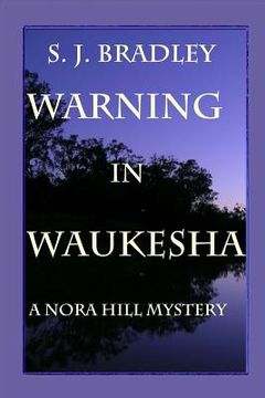 portada Warning in Waukesha: A Nora Hill Mystery (en Inglés)