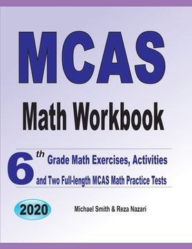 portada MCAS Math Workbook: 6th Grade Math Exercises, Activities, and Two Full-Length MCAS Math Practice Tests