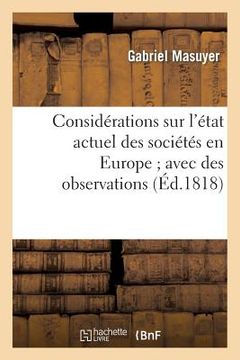 portada Considérations Sur l'État Actuel Des Sociétés En Europe Avec Des Observations Sur La Note Secrète: , Sur Le Dernier Ouvrage de Madame de Staël, Et Sur (en Francés)