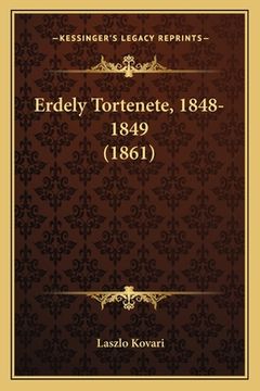 portada Erdely Tortenete, 1848-1849 (1861) (en Húngaro)