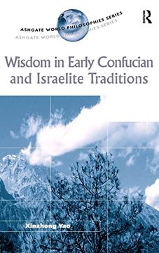 portada Wisdom in Early Confucian and Israelite Traditions (Ashgate World Philosophies Series) (en Inglés)