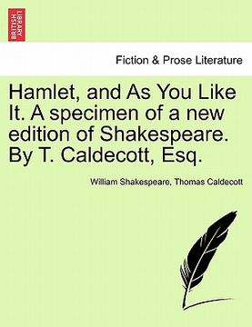 portada hamlet, and as you like it. a specimen of a new edition of shakespeare. by t. caldecott, esq. (en Inglés)
