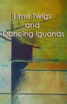portada Lime Twigs and Dancing Iguanas (en Inglés)