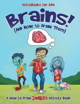 portada Brains! (And How to Draw Them): A How to Draw Zombies Activity Book (in English)