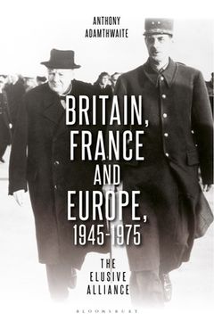 portada Britain, France and Europe, 1945-1975: The Elusive Alliance (en Inglés)