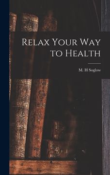 portada Relax Your Way to Health (en Inglés)