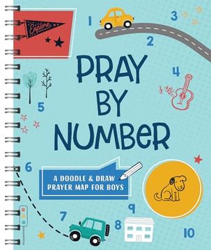 portada Pray by Number (Boys): A Doodle and Draw Prayer map for Boys (Faith Maps) (en Inglés)